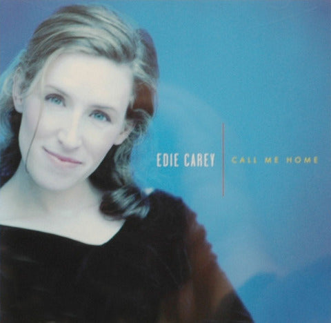Edie Carey - Call Me Home